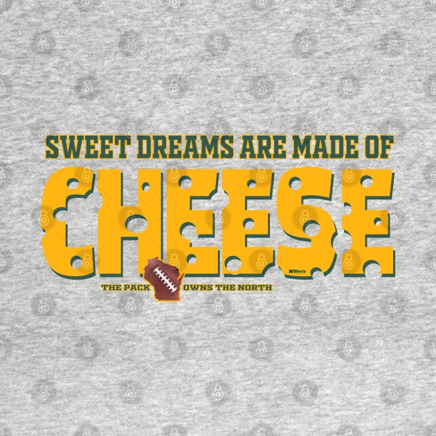 Sweet dreams are made of cheese by wifecta